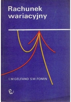 Rachunek wariacyjny ze wstępem do programowania matematycznego
