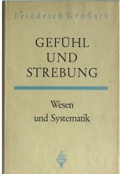 Gefuhl und Strebung