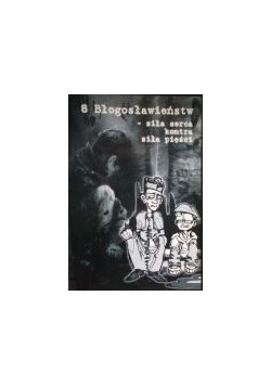 8 Błogosławieństw- siła serca kontra siła pięści