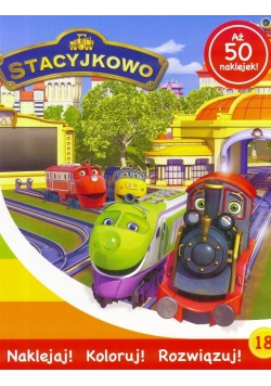Stacyjkowo. Naklejaj! Koloruj! Rozwiązuj! nr 18