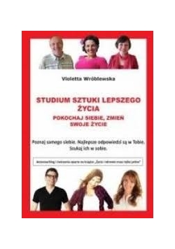 Studium sztuki lepszego życia. Pokochaj siebie, zmień swoje życie