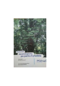 Przewodnik dendrologiczny po parku Cytadela