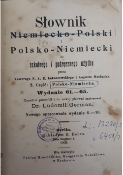 Słownik niemiecko - polski i polsko - niemiecki do szkolnego i podręcznego użytku , 1909 r.