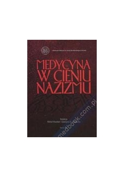 Medycyna w cieniu nazizmu