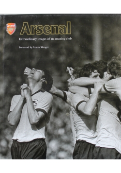 Arsenal Extraordinary images of an amazing club