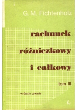 Rachunek różniczkowy i całkowy tom III