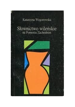 Słownictwo wileńskie na Pomorzu Zachodnim