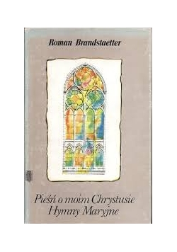 Pieśń o moim Chrystusie Hymny Maryjne