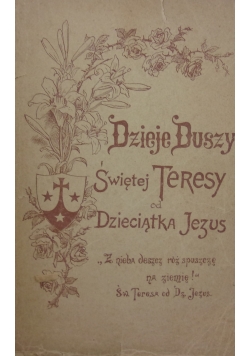 Dzieje Duszy Świętej Teresy od dzieciątka Jezus, 1947r.
