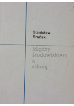 Między środowiskiem a szkołą