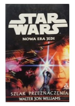 Star wars Nowa era Jedi Szlak przeznaczenia