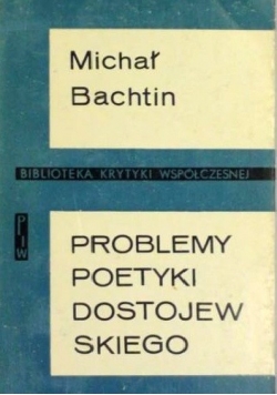 Problemy poetyki Dostojewskiego.