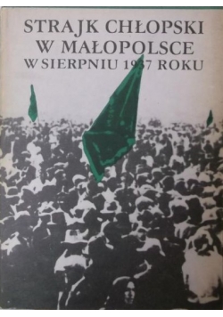 Strajk Chłopski w Małopolsce w sierpniu 1937 roku