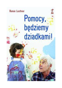 Pomocy, będziemy dziadkami!
