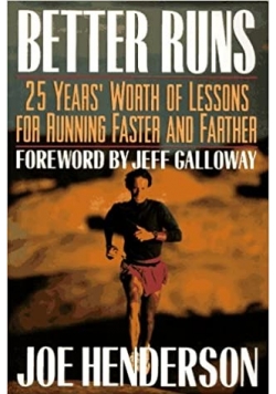 Better Runs 25 Years Worth of Lessons for Running Faster and Farther