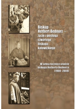 Biskup Herbert Bednorz-życie i posługa czwartego biskupa katowickiego