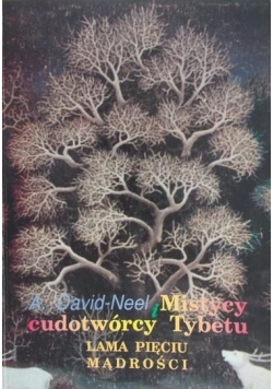 Mistycy i cudotwórcy Tybetu, część II
