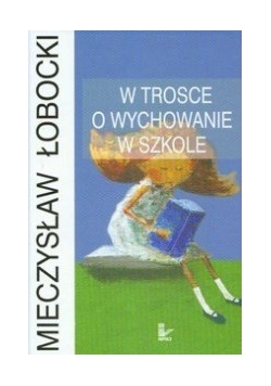 W trosce o wychowanie w szkole