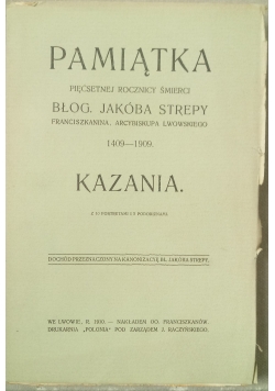 Pamiątka Pięćsetnej Rocznicy Śmierci  Błog  Jakóba Strepy F ranciszka Arcybiskupa Lwowskiego 1409 1909