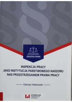 Inspekcja pracy jako instytucja państwowego nadzoru nad przestrzeganiem prawa pracy