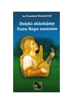 Dzięki składajmy panu Bogu naszemu