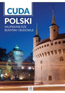 Cuda Polski Najpiękniejsze budynki i budowle