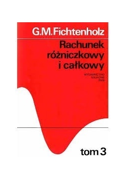 Rachunek różniczkowy i całkowy, tom 3