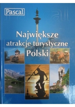 Największe atrakcje turystyczne Polski