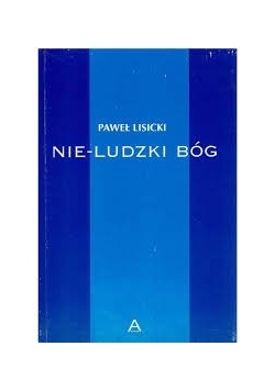 Nie ludzki Bóg