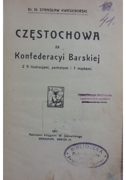 Częstochowa za Confederacyi Barskiej, 1917 r.