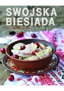Swojska biesiada. Smaczne i proste dania