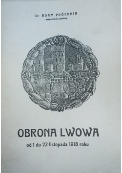 Obrona Lwowa od 1 do 22 listopada 1918 roku, reprint 1919r.