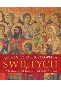 Ekumeniczna encyklopedia świętych i wielkich...