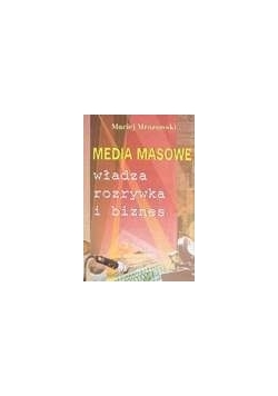 Media masowe. Władza, rozrywka i biznes