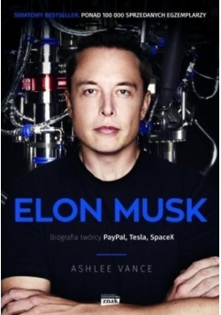 Elon Musk Biografia twórcy PayPal Tesla SpaceX