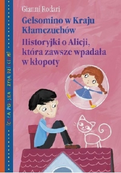 Gelsomino w Kraju Kłamczuchów Historyjki o Alicji Nowa