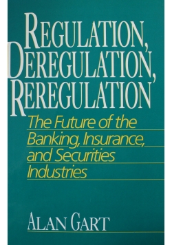 Regulation Deregulation Reregulation