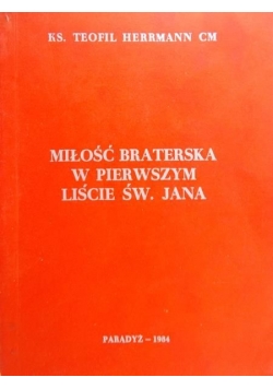 Miłość braterska w pierwszym liście św. Jana