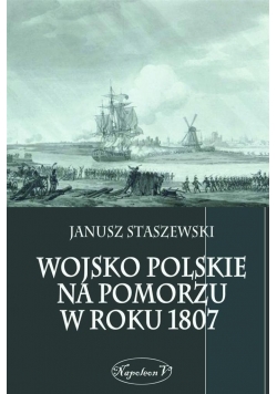 Wojsko polskie na Pomorzu w roku 1807