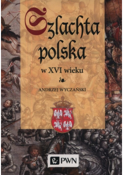 Szlachta Polska w XVI wieku
