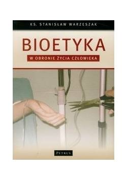 Bioetyka W obronie życia człowieka