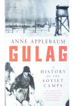 Gulag A Hisrory of the Soviet Camps