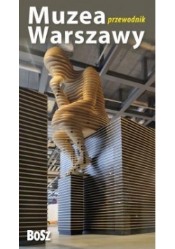 Muzea Warszawy. Przewodnik wer. ang