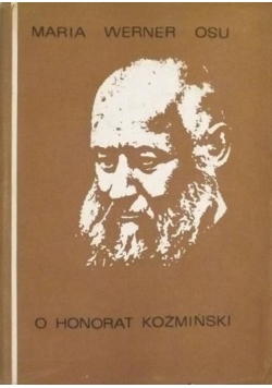O Honorat Koźmiński Kapucyn 1829 1916