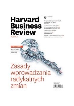 Harvard Business Review.Zasady wprowadzania radykalnych zmian