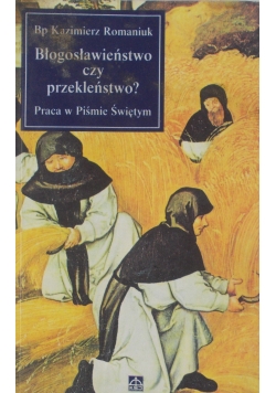 Błogosławieństwo czy przekleństwo ? Praca w Piśmie Świętym