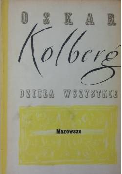 Kolberg dzieła wszystkie. Mazowsze, reprint z 1887 r.