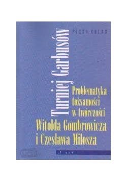 Problematyka ożsamości w twórczości Witolda Gombrowicza i Czesława Miłosza