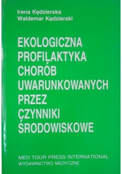 Ekologiczna profilaktyka chorób uwarunkowanych przez czynniki środowiskowe