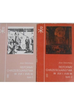 Reformy chrześcijaństwa w XVI i XVII w. tom 1 i tom. 2